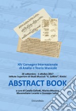 Abstract book. 24° Convegno internazionale di analisi e teoria musicale (Rimini, 28 settembre-1 ottobre 2017) libro