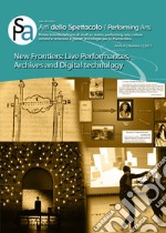 Arti dello spettacolo. Performing arts. Rivista interdisciplinare di studi su teatro, performing arts, culture artistiche-letterarie e nuove tecnologie per le humanities (2017). Vol. 3: New frontiers. Live performances, archives and digital technology libro