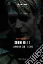 Silent Hill. La nebbia e le tenebre. Vol. 2 libro