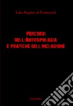 Percorsi dell'antropologia e pratiche dell'inclusione libro