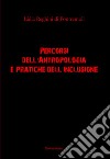 Percorsi dell'antropologia e pratiche dell'inclusione libro di Reghini Di Pontremoli Lidia