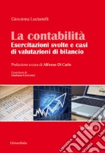 La contabilità. Esercitazioni svolte e casi di valutazioni di bilancio. Vol. 2 libro