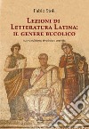 Lezioni di letteratura latina: il genere bucolico libro