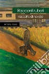 Racconti rubati. Raccolta di novelle libro di Piccoli Antonio