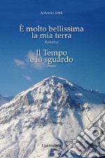 È molto bellissima la mia terra-Il tempo e lo sguardo