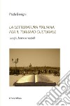 La letteratura italiana per il turismo culturale. Luoghi, forme e modelli libro