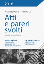 Atti e pareri svolti. 20 atti svolti di: diritto civile, diritto penale, diritto amministrativo. 20 pareri svolti di: diritto civile, diritto penale libro