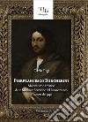 Pierfrancesco Borgherini. Storia del mecenatismo artistico di un banchiere fiorentino del rinascimento alla corte dei papi libro