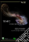 Tempo. Tra esattezza e infinito. Atti del 9° Convegno interdisciplinare dei dottorandi e dottori di ricerca (Roma, 14-16 giugno 2017). Vol. 2 libro