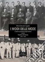 I modi delle mode. Il vestire quotidiano degli italiani ovvero l'epifania del tempo (1860-1960). Ediz. per la scuola. Vol. 2 libro