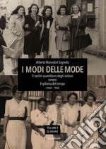 I modi delle mode. Il vestire quotidiano degli italiani ovvero l'epifania del tempo (1860-1960). Vol. 1 libro