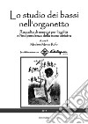 Lo studio dei bassi nell'organetto. Raccolta di esercizi per l'agilità e l'indipendenza della mano sinistra libro