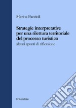 Strategie interpretative per una rilettura territoriale del processo turistico. Alcuni spunti di riflessione libro