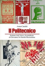 Il politecnico. Sezione arti visive, il contributo di Giovanna De Sanctis Ricciardone. Ediz. per la scuola libro