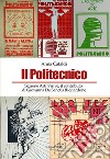 Il politecnico. Sezione arti visive, il contributo di Giovanna De Sanctis Ricciardone. Ediz. per la scuola libro