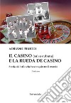 Il casino (salsa cubana) e la rueda de casino. Storia del ballo che ha conquistato il mondo. Ediz. per la scuola libro