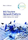 BIG tourism network platform. L'università scommette sul territorio e mette in rete business e talenti libro