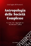 Antropologia delle società complesse. Nascita, lotta e aggregazione tra feticismo e potere libro di Reghini Di Pontremoli Lidia