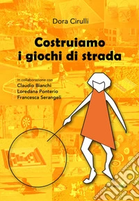 Costruiamo i giochi di strada libro