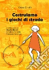 Costruiamo i giochi di strada libro