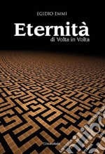 Eternità. Di volta in volta libro