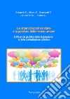 Le organizzazioni sanitarie e la gestione delle risorse umane. L'influenza giuridica della legislazione e della contrattazione collettiva libro di Antonetti Giovanni Alvaro Rosaria Scampati Paola