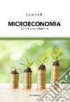 Microeconomia. Esercizi e complementi. Ediz. per la scuola libro di Vitali Luca