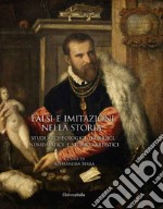 Falsi e imitazioni nella storia: studi archeologici, giuridici, numismatici e storico-artistici libro