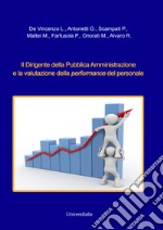 Il dirigente della pubblica amministrazione e la valutazione della performance del personale libro