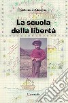 La scuola della libertà libro