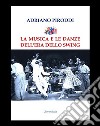 La musica e le danze dell'era dello Swing libro