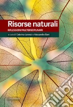 Risorse naturali. Riflessioni multidiscplinari libro