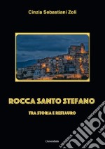 Rocca Santo Stefano. Tra storia e restauro libro