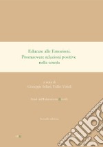 Educare alle emozioni. Promuovere relazioni positive nella scuola. Nuova ediz. libro