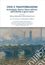 Crisi e trasformazioni. Storia, archeologia e atoria dell'arte dall'antichità ai giorni nostri