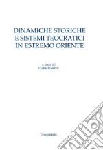 Dinamiche storiche e sistemi teocratici in Estremo Oriente libro