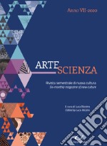 ArteScienza. Rivista semestrale di nuova cultura. Ediz. italiana e inglese (2020). Vol. 7 libro