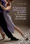 Il fenomeno delle scuole di ballo: la rilevanza del talento individuale libro di Gatti Cristian
