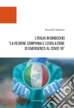 L'Italia in ginocchio. La Regione Campania e Legislazione di Emergenza al Covid-19 libro