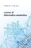 Lezioni di informatica umanistica libro