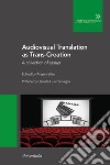 Audiovisual translation as Trans-Creation. A collection of essays libro