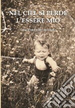 Nel ciel si perde l'essere mio libro