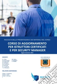 Corso di aggiornamento per istruttori certificati e per security manager (2021) libro