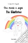 Tra nuvole e sogni. The go(o)dfather libro