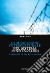 La mediazione interculturale nel sistema penitenziario. Elementi di teoria e prassi libro