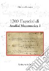 1200 esercizi di analisi matematica 1 libro di Berretti Alberto