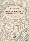 Storia del Portogallo. Tre secoli di esplorazioni e scoperte libro