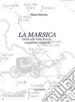 La Marsica. Guida alla Valle Roveto, viaggiando leggendo