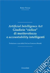Artificial Intelligence Act. Giudizio «ciclico» di meritevolezza e accountability intelligenti