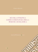 Scuola e politica. Lessico essenziale della politica scolastica